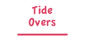 Tide-Overs